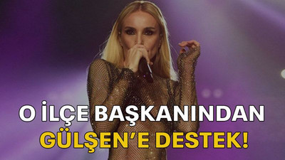 O İlçe başkanından Gülşen’e destek!